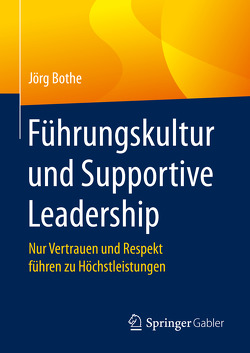 Führungskultur und Supportive Leadership von Bothe,  Jörg