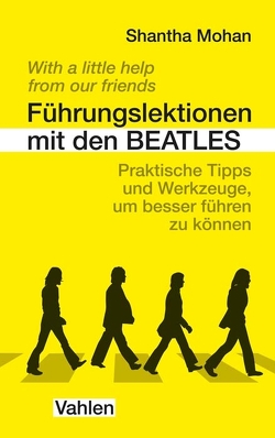 Führungslektionen mit den Beatles von Mareik,  Ute, Mohan,  Shantha