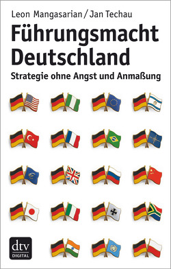 Führungsmacht Deutschland von Mangasarian,  Leon, Techau,  Jan