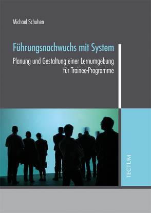 Führungsnachwuchs mit System von Schuhen,  Michael