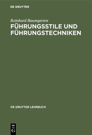 Führungsstile und Führungstechniken von Baumgarten,  Reinhard