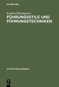 Führungsstile und Führungstechniken von Baumgarten,  Reinhard