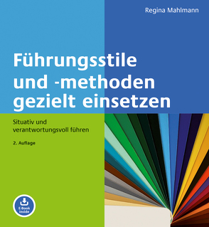 Führungsstile und -methoden gezielt einsetzen von Mahlmann,  Regina