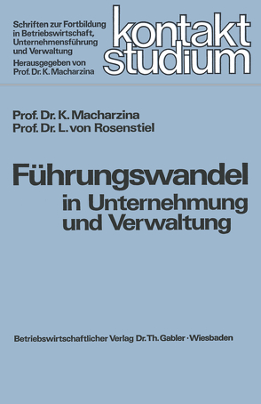 Führungswandel in Unternehmung und Verwaltung von Macharzina,  Klaus, Rosenstiel,  Lutz von