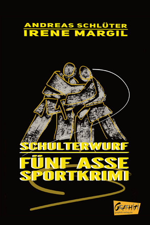 Fünf Asse – Schulterwurf von Margil,  Irene, Schlüter,  Andreas