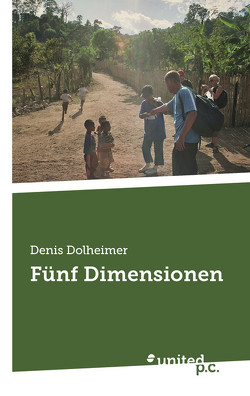 Fünf Dimensionen von Dolheimer,  Denis