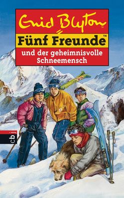 Fünf Freunde und der geheimnisvolle Schneemensch von Blyton,  Enid, Christoph,  Silvia