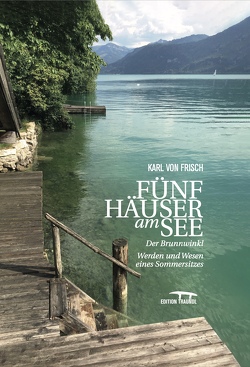 Fünf Häuser am See von von Frisch,  Karl