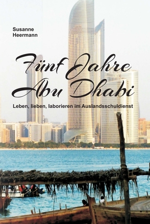 Fünf Jahre Abu Dhabi von Heermann,  Susanne