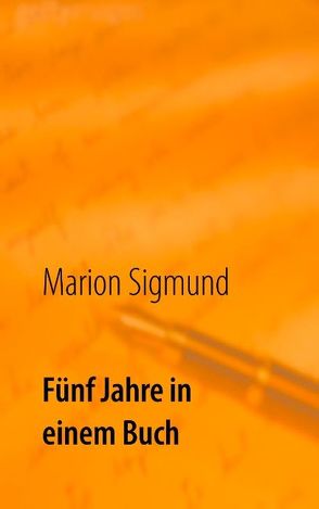 Fünf Jahre in einem Buch von Sigmund,  Marion