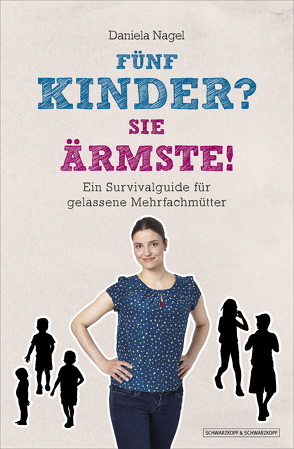 Fünf Kinder? Sie Ärmste! von Nägel,  Daniela