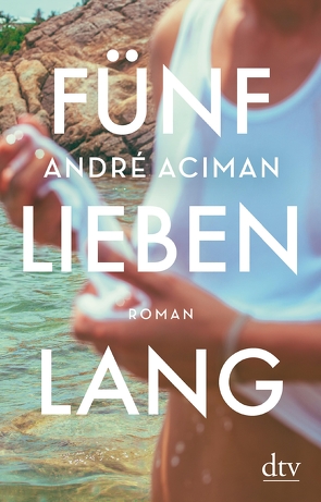 Fünf Lieben lang von Aciman,  André, Buchner,  Christiane