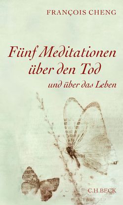 Fünf Meditationen über den Tod von Cheng,  Francois, Schultz,  Thomas