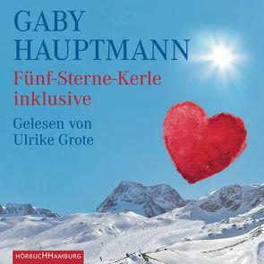 Fünf-Sterne-Kerle inklusive von Grote,  Ulrike, Hauptmann,  Gaby