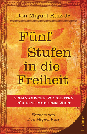 Fünf Stufen in die Freiheit von Hoffmann,  Frances, Jr.,  Don Miguel Ruiz, Ruiz,  Don Miguel