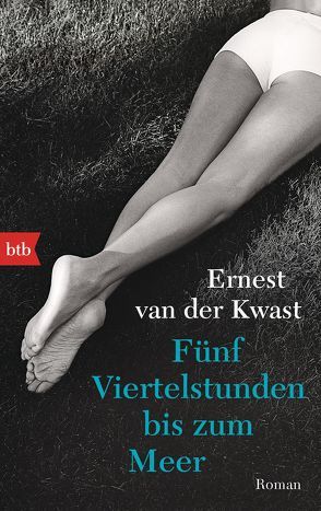 Fünf Viertelstunden bis zum Meer von Ecke,  Andreas, van der Kwast,  Ernest