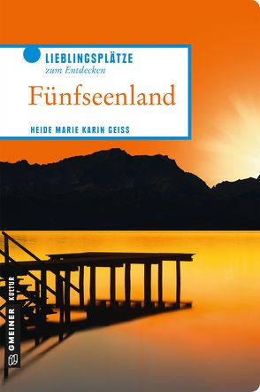 Fünfseenland von Geiss,  Heide Marie Karin