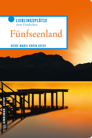 Fünfseenland von Geiss,  Heide Marie Karin