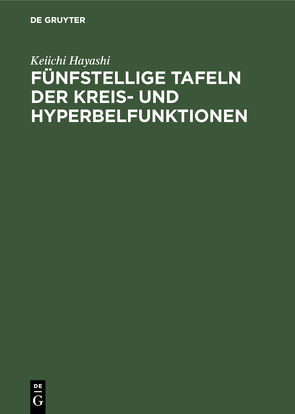 Fünfstellige Tafeln der Kreis- und Hyperbelfunktionen von Hayashi,  Keiichi