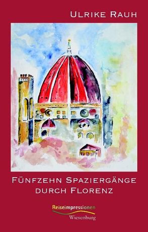 Fünfzehn Spaziergänge durch Florenz von Rauh,  Ulrike