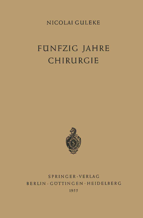 Fünfzig Jahre Chirurgie von Guleke,  Nicolai