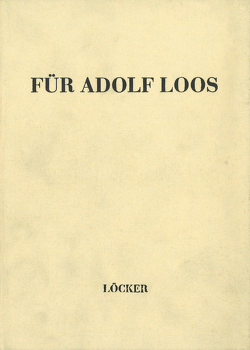 Für Adolf Loos von Altenberg,  Peter, Bahr,  Hermann, Berg,  Alban, Rukschcio,  Burkhardt