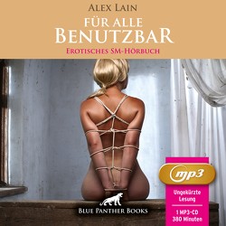 Für alle Benutzbar | Erotik SM-Audio Story | Erotisches SM-Hörbuch MP3CD von Lain,  Alex, Schaafmeister,  Katharina