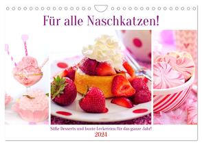 Für alle Naschkatzen! Süße Desserts und bunte Leckereien für das ganze Jahr! (Wandkalender 2024 DIN A4 quer), CALVENDO Monatskalender von Hurley,  Rose