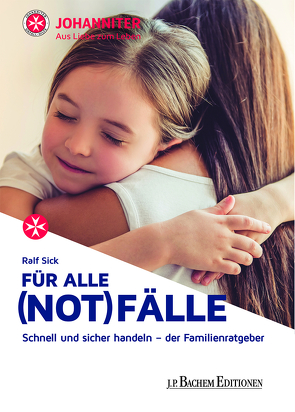 Für alle (Not)Fälle von Johanniter-Unfall-Hilfe e. V., Ralf,  Sick