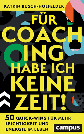 Für Coaching habe ich keine Zeit! von Busch-Holfelder,  Katrin