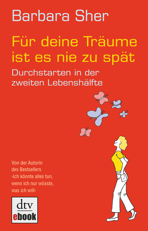 Für deine Träume ist es nie zu spät von Sher,  Barbara