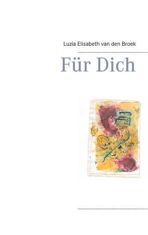 Für Dich von van den Broek,  Luzia Elisabeth