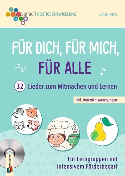 Für dich, für mich, für alle – 32 Lieder zum Mitmachen und Lernen inkl. Unterrichtsanregungen von Krispl,  Ulrike