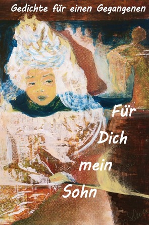 Für Dich, mein Sohn – Gedichte für einen Gegangenen von Hartmann,  Marion, Schwarz,  Doris