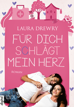 Für dich schlägt mein Herz von Drewry,  Laura, Röser,  Cornelia