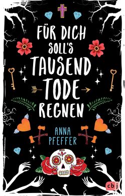 Für dich soll’s tausend Tode regnen von Pfeffer,  Anna