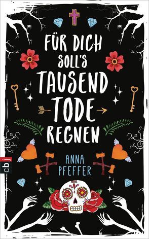 Für dich soll’s tausend Tode regnen von Pfeffer,  Anna