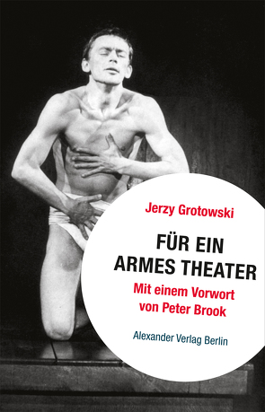 Für ein armes Theater von Bablet,  Denis, Brook,  Peter, Grotowski,  Jerzy, Heibert,  Frank, Krosigk,  Barbara von, Schechner,  Richard