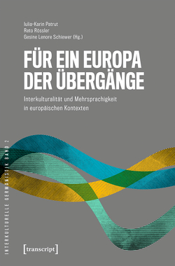 Für ein Europa der Übergänge von Patrut,  Iulia-Karin, Rössler,  Reto, Schiewer,  Gesine Lenore