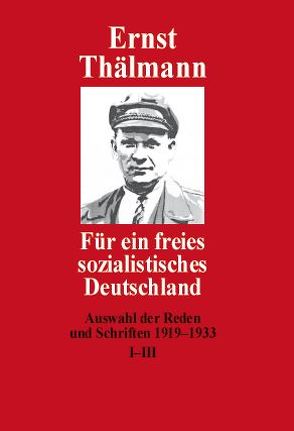 Für ein freies sozialistisches Deutschland von Thälmann,  Ernst