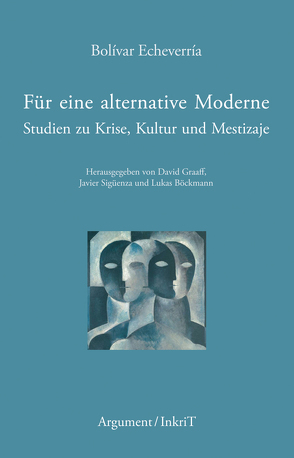 Für eine alternative Moderne von Böckmann,  Lukas, Echeverría,  Bolívar, Graaff,  David, Sigüenza,  Javier