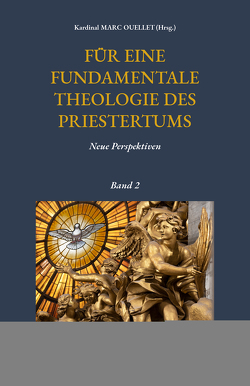 Für eine Fundamentalheologie des Priestertums, Bd. 2 von Ouellet,  Marc