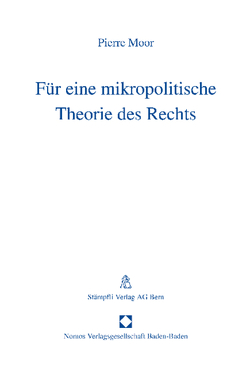 Für eine mikropolitische Theorie des Rechts von Moor,  Pierre