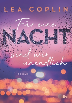 Für eine Nacht sind wir unendlich von Coplin,  Lea