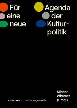 Für eine neue Agenda der Kulturpolitik von Wimmer,  Michael