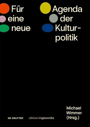 Für eine neue Agenda der Kulturpolitik von Wimmer,  Michael