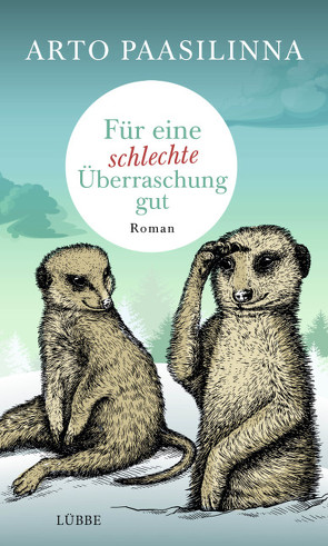 Für eine schlechte Überraschung gut von Paasilinna,  Arto, Pirschel,  Regine