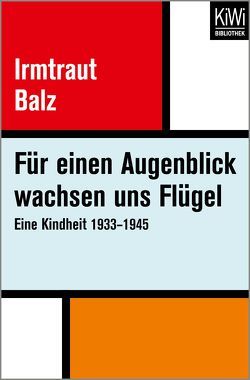 Für einen Augenblick wachsen uns Flügel von Balz,  Irmtraut