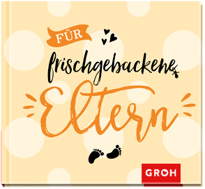 Für frischgebackene Eltern von Groh Verlag