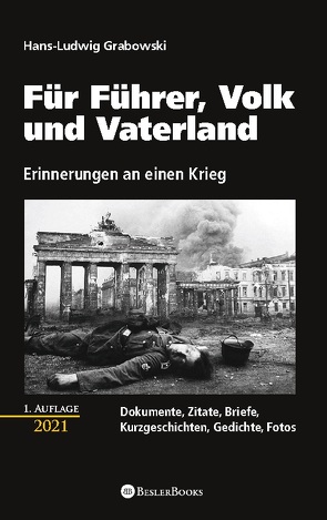 Für Führer, Volk und Vaterland – Erinnerungen an einen Krieg von Grabowski,  Hans-Ludwig